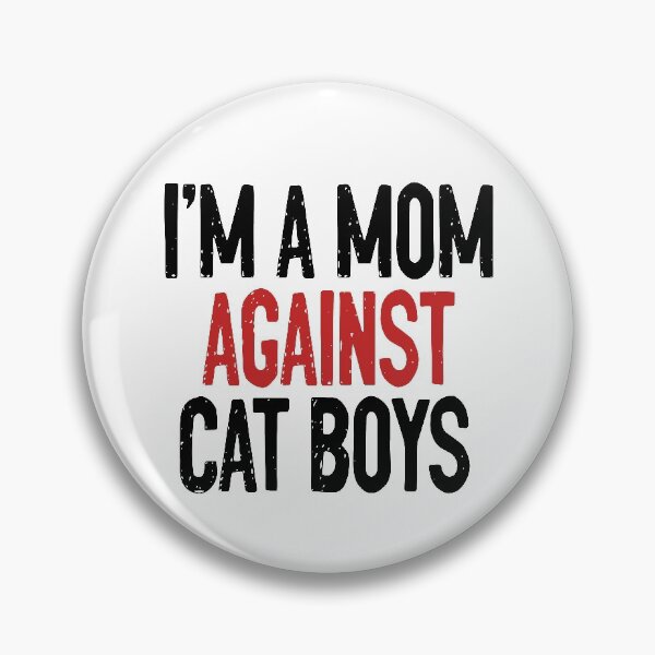 Item preview, I Am A Mom Against Cat Boys designed and sold by RedJazz.