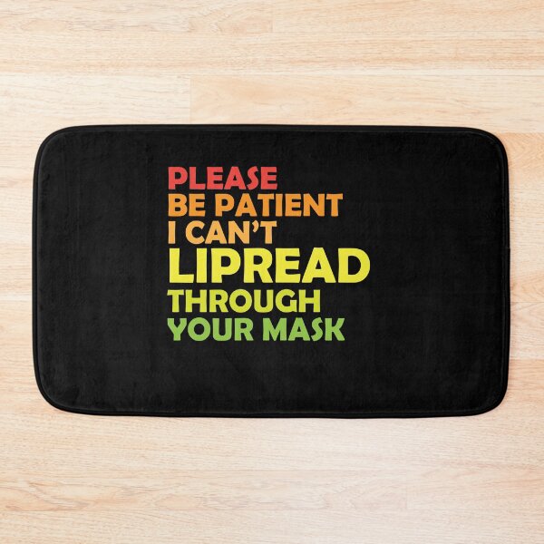 Item preview, Please Be Patient I Can't LIPREAD Through Your Mask  designed and sold by Marstore.