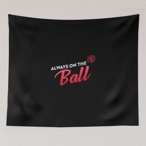 Item preview, Always On The Ball | Aussie Slang designed and sold by Ainbowz-Artwork.