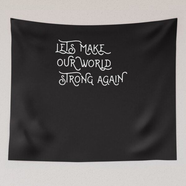 Item preview, LET MAKE OUR WORLD STRONG AGAIN designed and sold by GILLES VAZIRI.