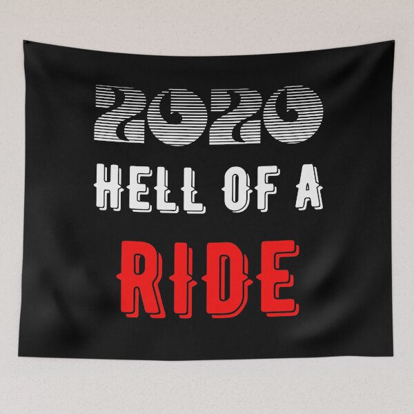 Item preview, 2020 Hell Of A Ride designed and sold by Windmill Wildflowers.