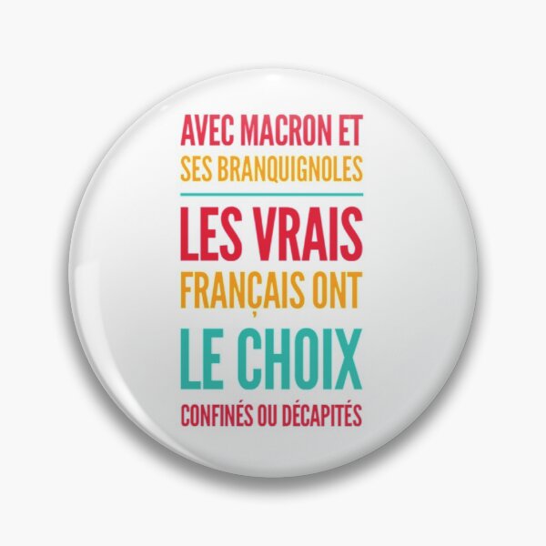 Item preview, Avec Macron et ses branquignoles Les vrais Français ont le choix Confinés ou Décapités designed and sold by JeanJohnJohn.