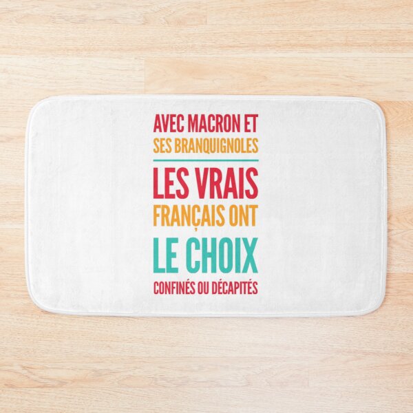 Item preview, Avec Macron et ses branquignoles Les vrais Français ont le choix Confinés ou Décapités designed and sold by JeanJohnJohn.