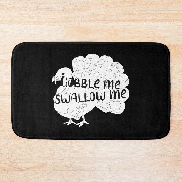 Item preview, Gobble Me Swallow Me Funny Thanksgiving Turkey designed and sold by LA diseños.