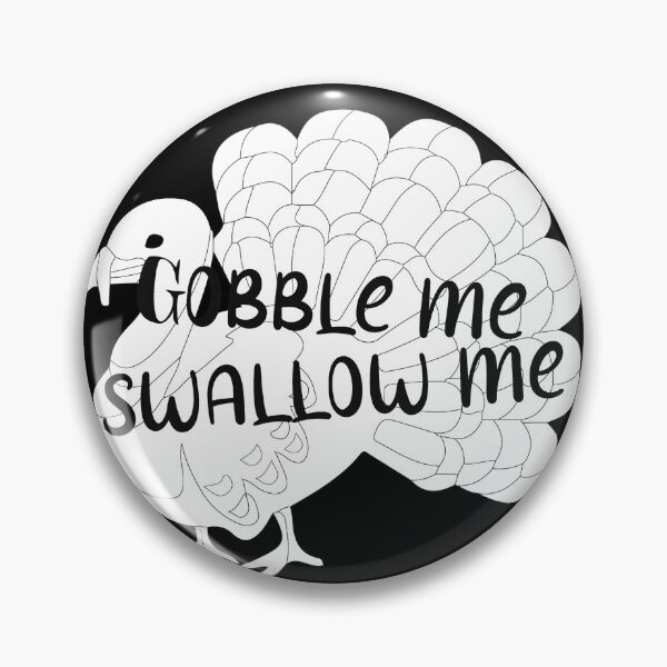 Item preview, Gobble Me Swallow Me Funny Thanksgiving Turkey designed and sold by LA diseños.