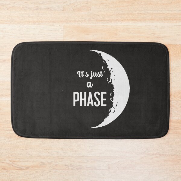 Item preview, It's just a Phase designed and sold by WMerch45.