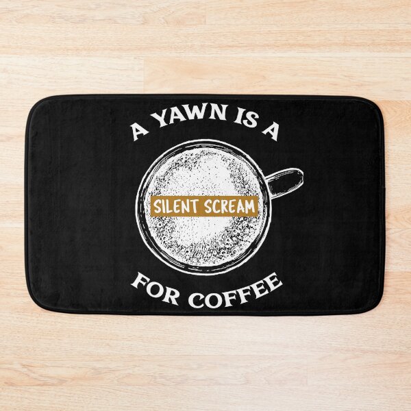 Item preview, Yawn Is Silent Scream For Coffee Funny designed and sold by Life Is Beautiful.
