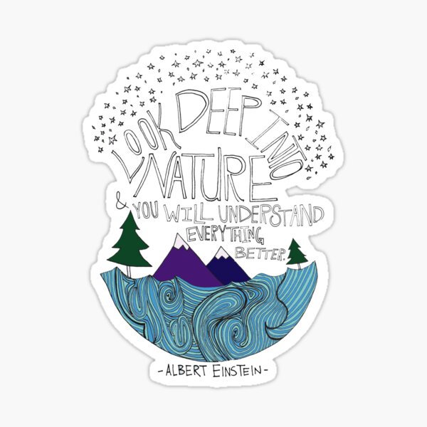 Look Deep into Nature Quote Sticker