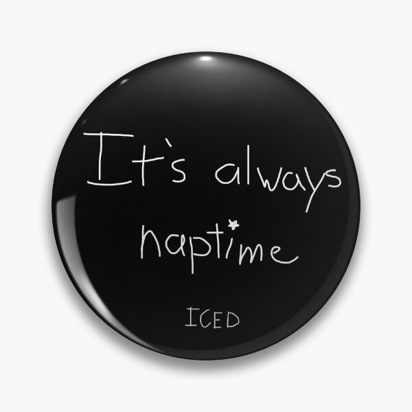 Item preview, It's Always Naptime designed and sold by ICEDkeopi.