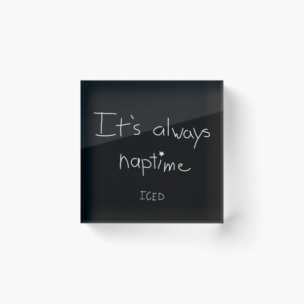 Item preview, It's Always Naptime designed and sold by ICEDkeopi.
