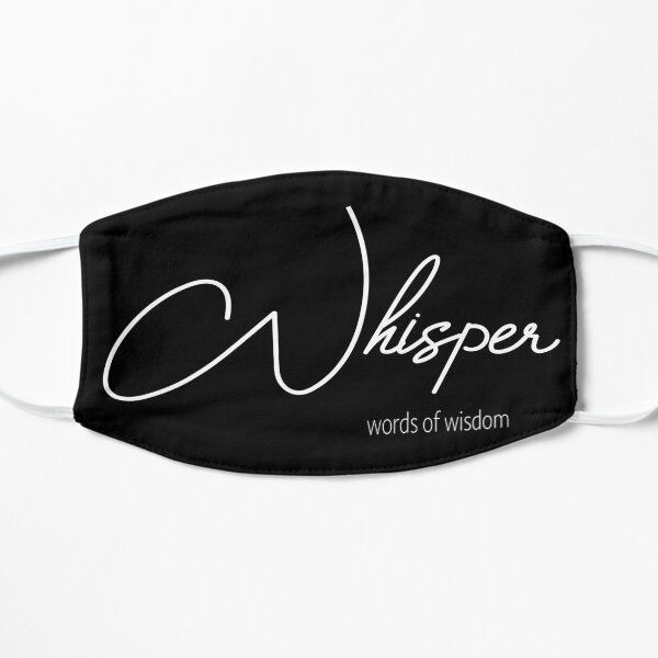 Whisper words of wisdom Flat Mask