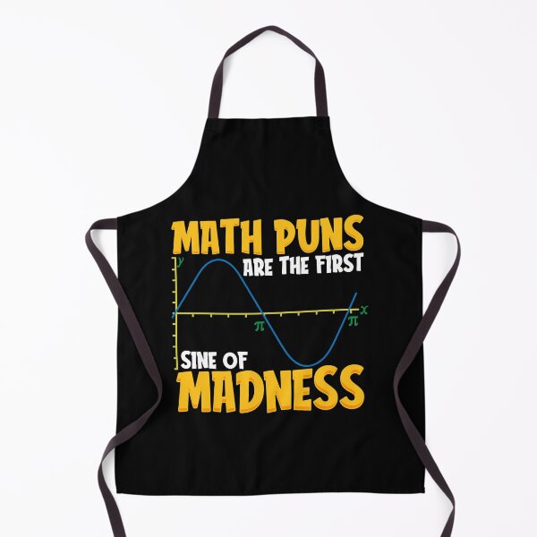Item preview, Funny Math Puns Are The First Sine Of Madness designed and sold by perfectpresents.