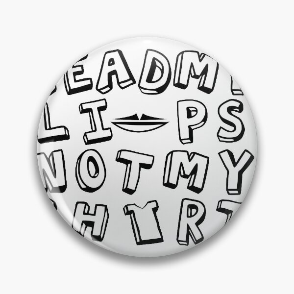 Item preview, Read My Lips, Not My Shirt designed and sold by JamesinShirts.