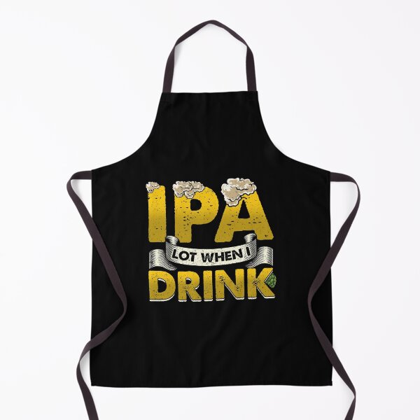 Item preview, IPA Lot When I Drink Funny Beer Drinking Pun designed and sold by perfectpresents.