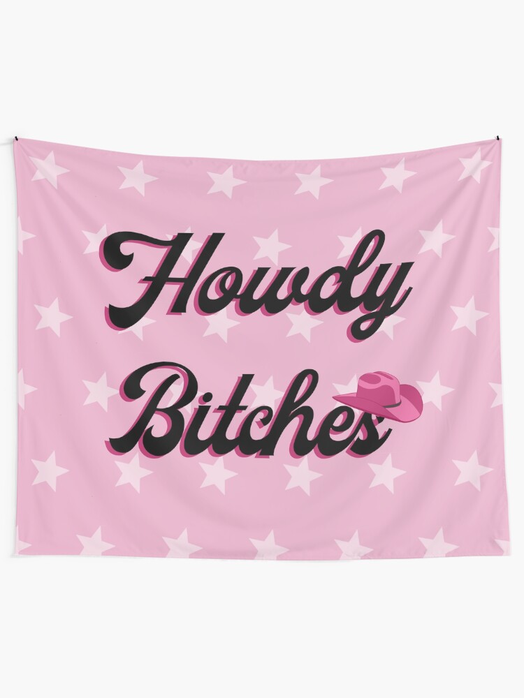 Alternate view of Howdy Bitches Tapestry