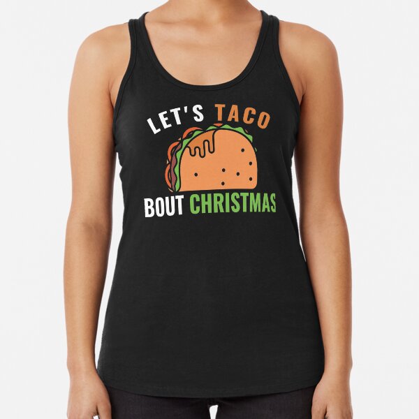 Let's Taco Bout Christmas Racerback Tank Top