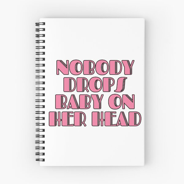 Item preview, Nobody Drops Baby On Her Head designed and sold by m95sim.