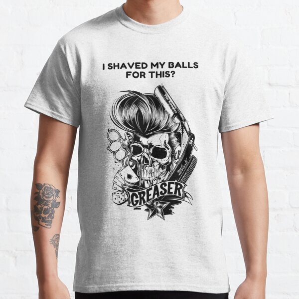 i shaved my balls for this T-shirt classique