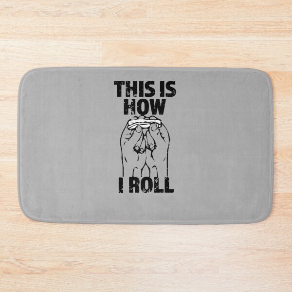 Item preview, This Is How I Roll designed and sold by Richard529.