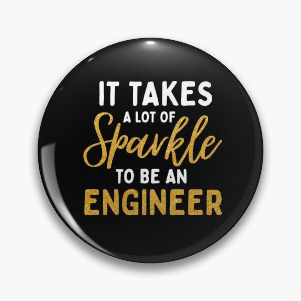 Item preview, It Takes A Lot Of Sparkle To Be An Engineer designed and sold by silverhexagon.