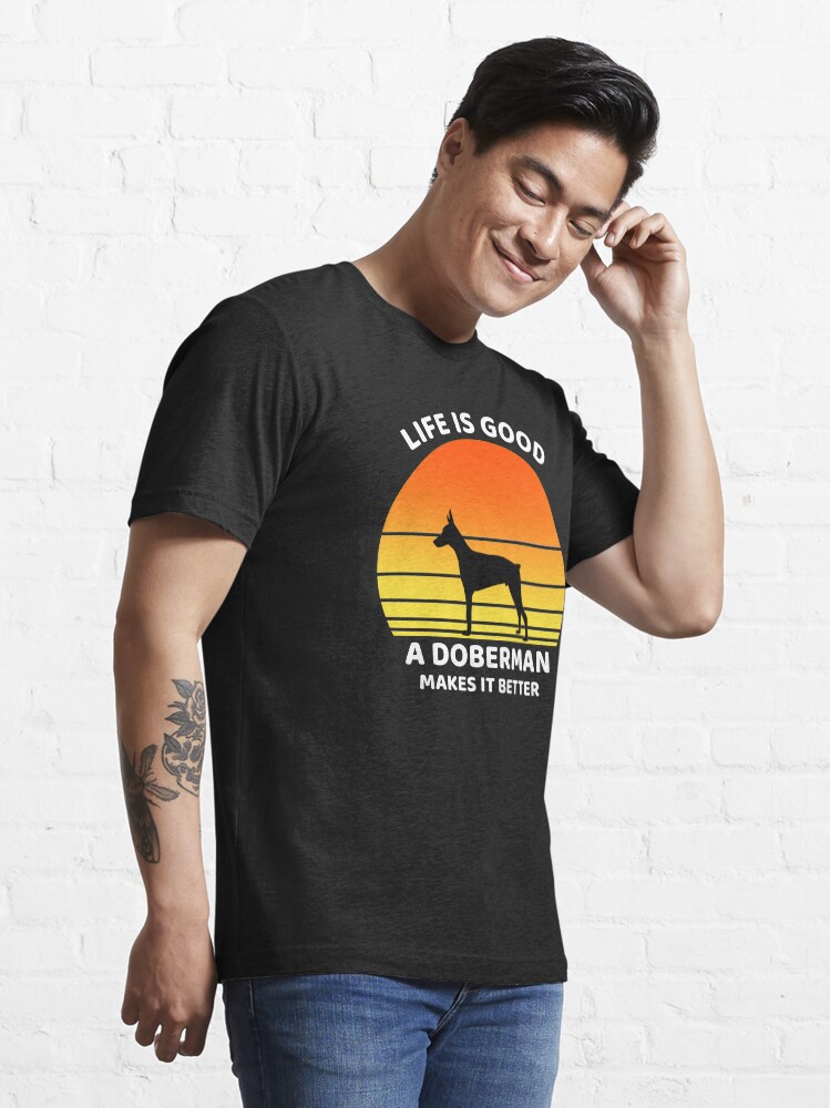 Alternate view of Life is good doberman makes it better Essential T-Shirt