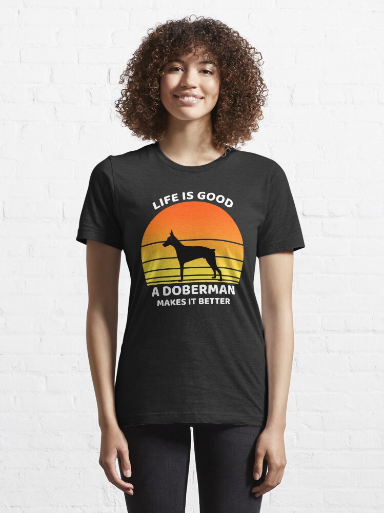 Alternate view of Life is good doberman makes it better Essential T-Shirt