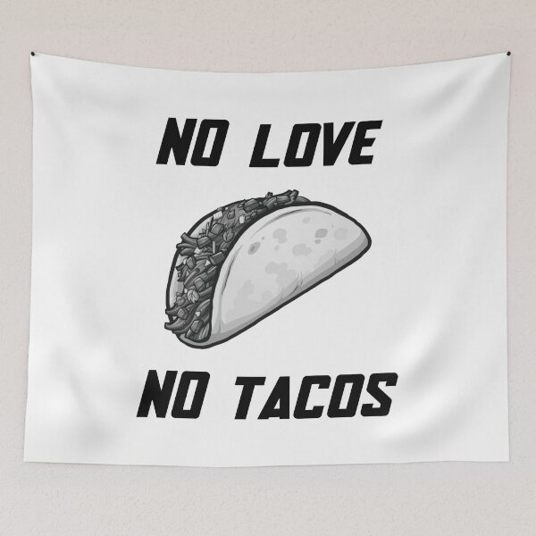 Item preview,  NO LOVE-NO TACOS  designed and sold by RB-Store.