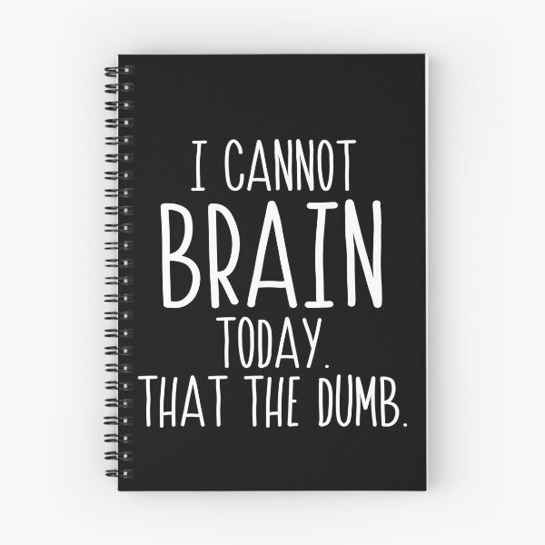 Item preview, I cannot Brain today I has the dumb designed and sold by BrandyKrat.