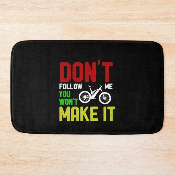 Item preview, Don't Follow Me You Won't Make It Funny e-Bike designed and sold by OneMTB.
