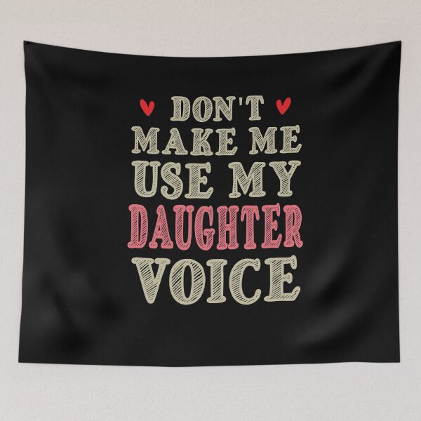 Item preview, Don't Make Me Use My Daughter Voice, Cute Funny Gift For Daughter designed and sold by awesomedraw.
