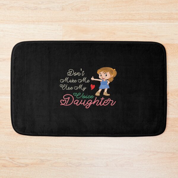 Item preview, Don't Make Me Use My Daughter Voice, Cute Funny Gift For Daughter designed and sold by awesomedraw.