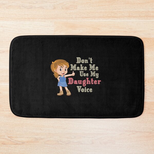 Item preview, Don't Make Me Use My Daughter Voice, Cute Funny Gift For Daughter designed and sold by awesomedraw.