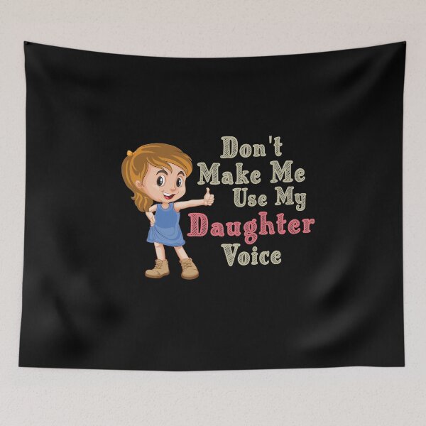 Item preview, Don't Make Me Use My Daughter Voice, Cute Funny Gift For Daughter designed and sold by awesomedraw.