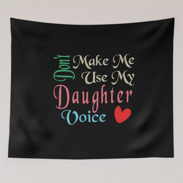 Item preview, Don't Make Me Use My Daughter Voice, Cute Funny Gift For Daughter designed and sold by awesomedraw.