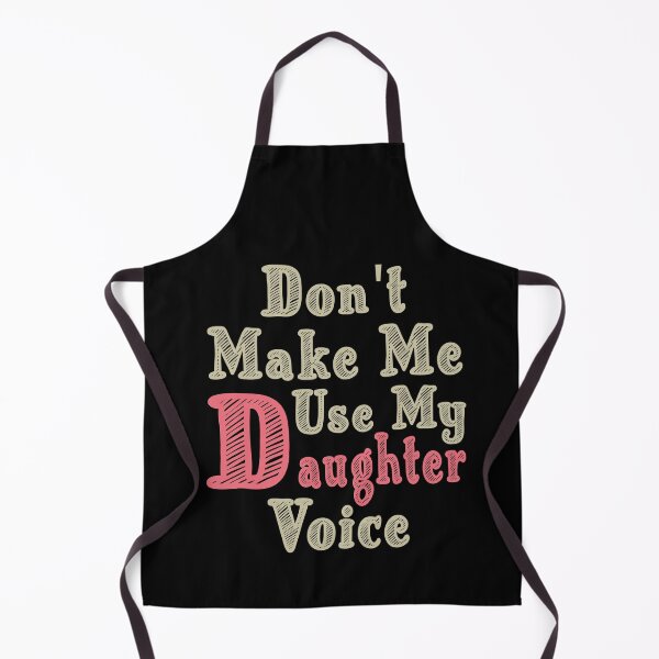 Item preview, Don't Make Me Use My Daughter Voice, Cute Funny Gift For Daughter designed and sold by awesomedraw.