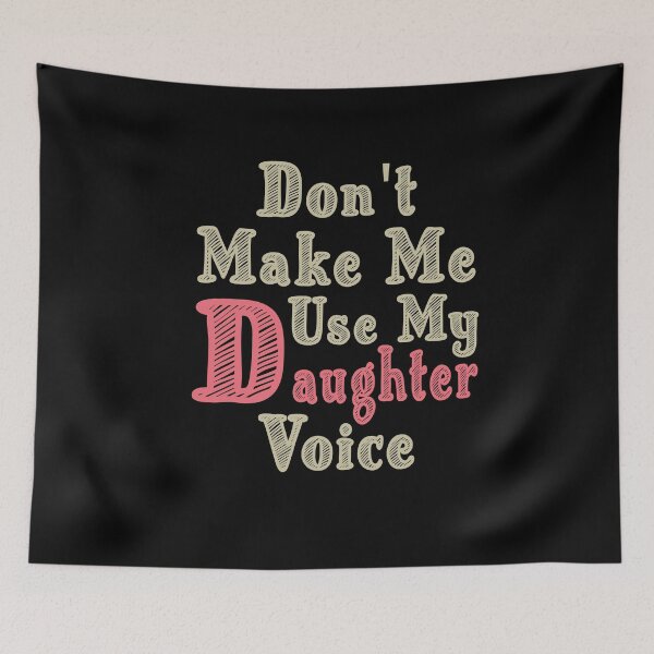 Item preview, Don't Make Me Use My Daughter Voice, Cute Funny Gift For Daughter designed and sold by awesomedraw.