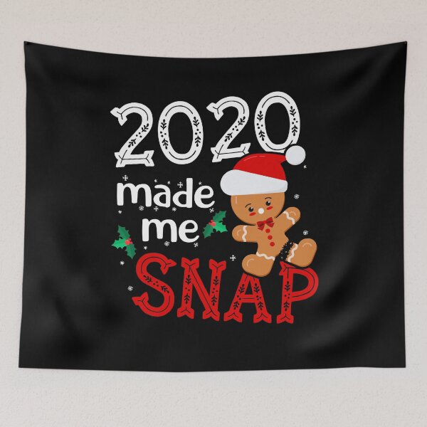 Item preview, 2020 Made Me Snap - Funny Christmas Saying - Gingerbread Man designed and sold by Dressed For  Duty.