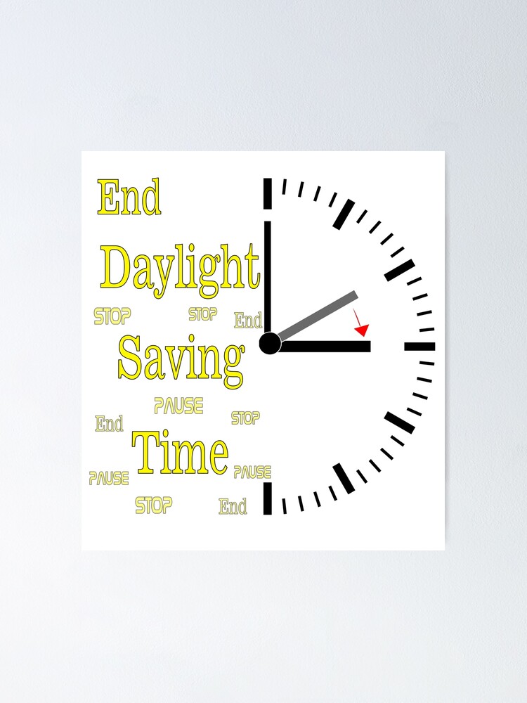 "daylight savings end 2020" Poster for Sale by Designeramjed Redbubble