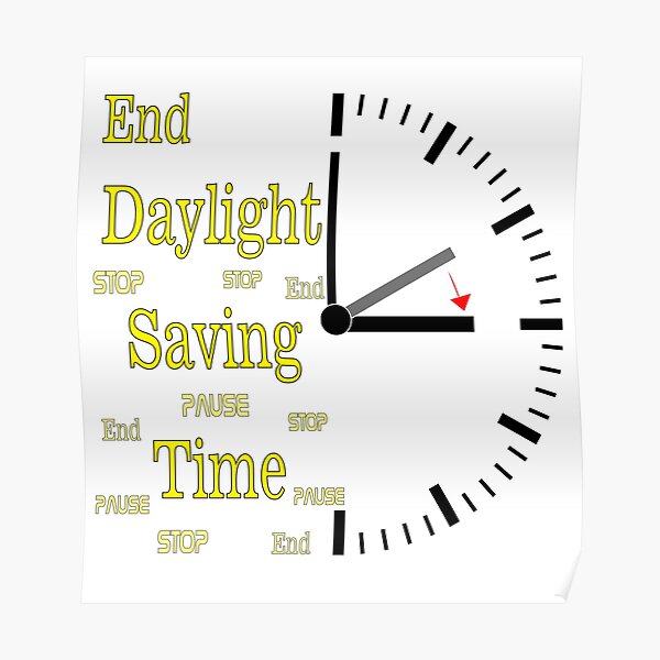 "daylight savings end 2020" Poster for Sale by Designeramjed Redbubble