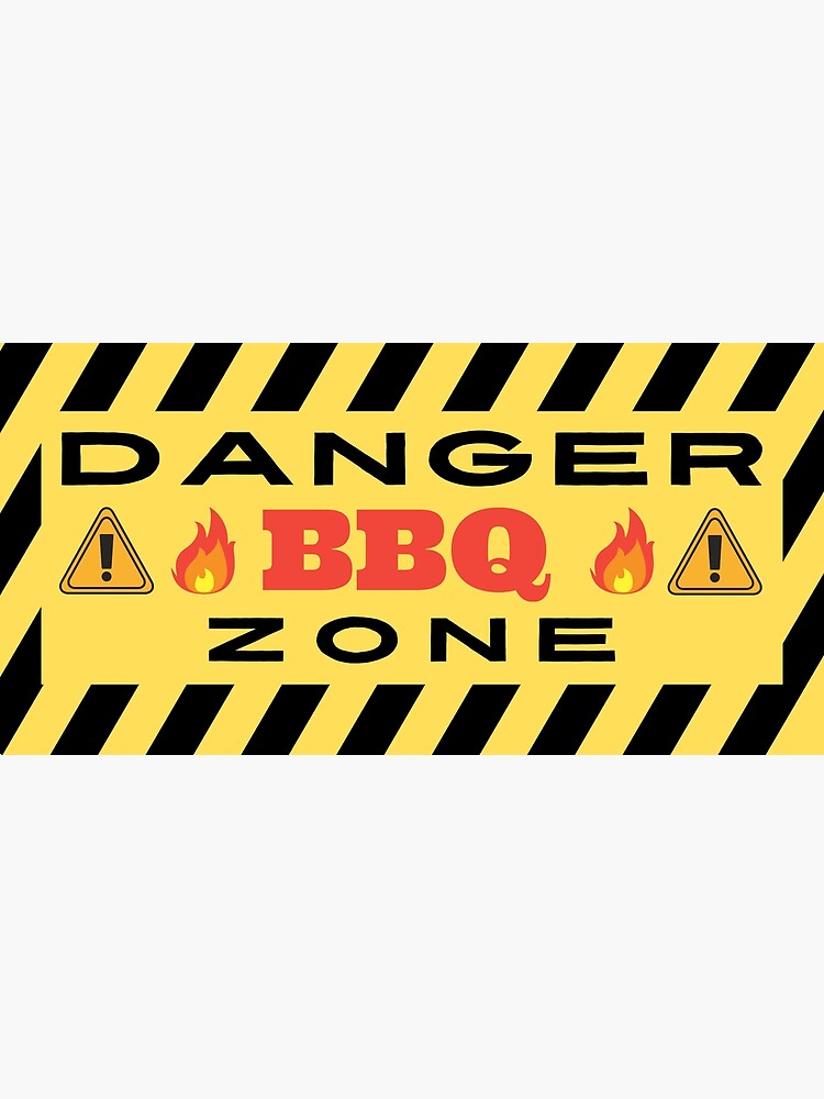 "Danger BBQ Zone Warning Sign Barbecue Grilling " Poster by