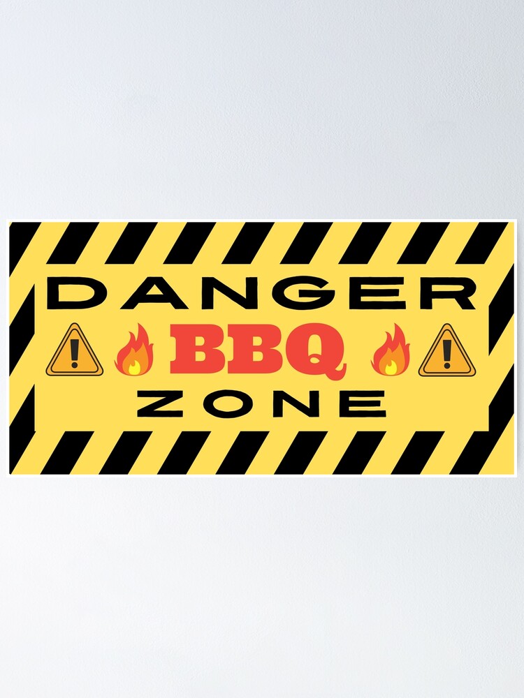 "Danger BBQ Zone Warning Sign Barbecue Grilling " Poster by