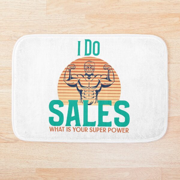 Item preview, I Do Sales What's Your Super Power designed and sold by Shirt Slanger.