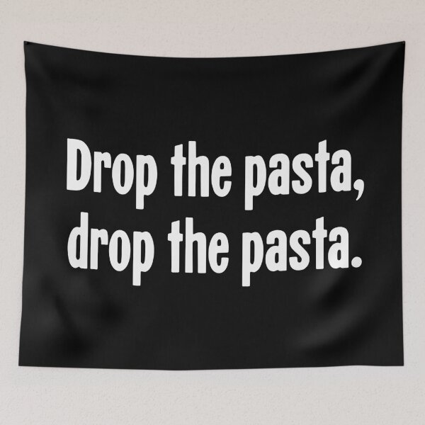 Item preview, Drop the Pasta, Drop the Pasta designed and sold by Good-Looking Corpse.