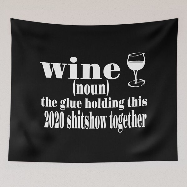 Item preview, WINE THE GLUE HOLDING THIS 2020 designed and sold by leicha.