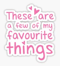These are a few of my favourite things Sticker