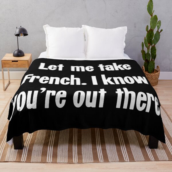 Item preview, Let Me Take French. I Know You're Out There. designed and sold by Good-Looking Corpse.