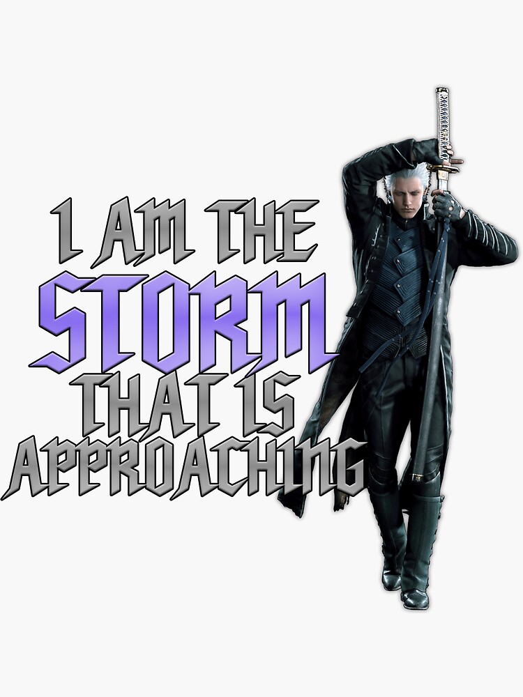 I AM THE STORM THAT IS APPROACHING.” : r/DevilMayCry