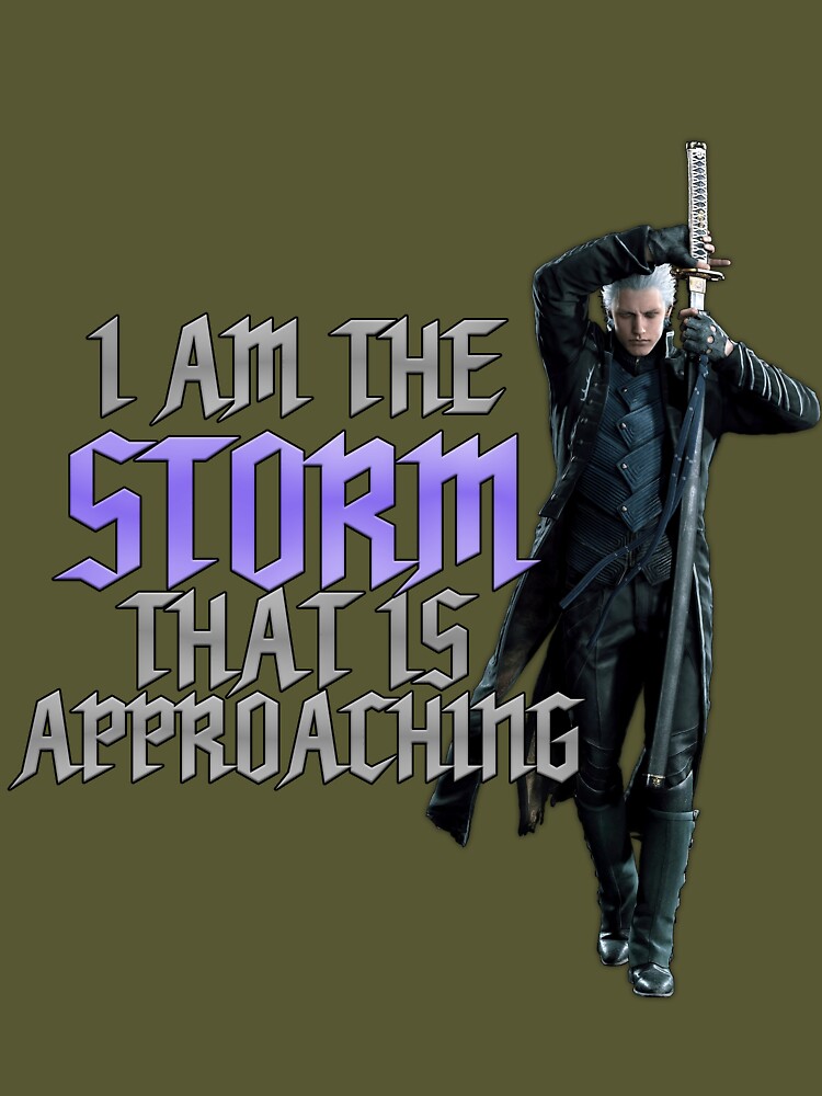 I AM THE STORM THAT IS APPROACHING,People &  Blogs,Bury,The,Light,Vergil,Devil,May,Cry,Meme,Status,Bunny,Milkies,PROVOKING  BLACK CLOUDS IN ISOLATION I AM RECLAIMER OF MY NAME BORN IN FLAMES I HAVE  BEEN BLESSED MY FAMILY CREST IS A DEMON