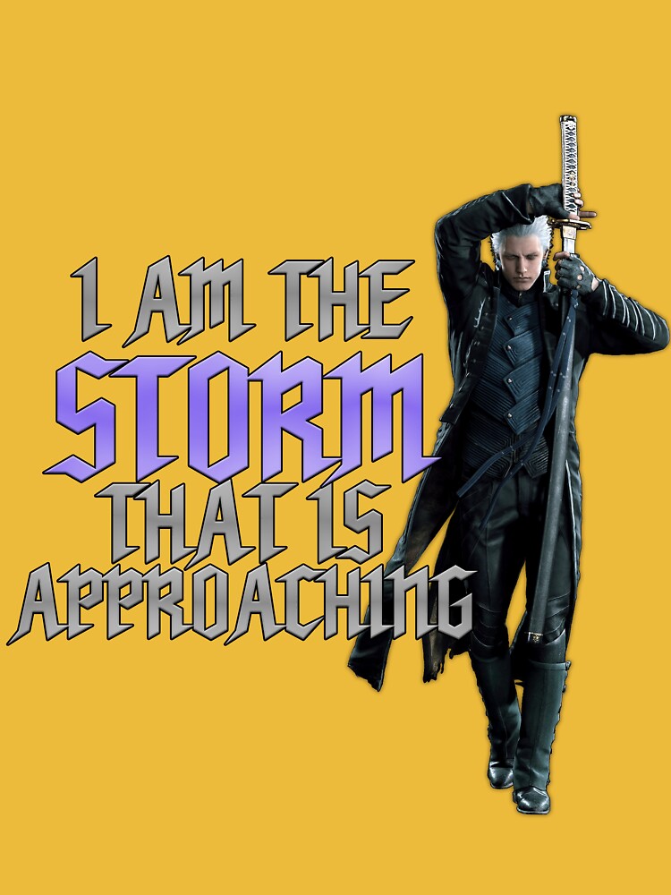 I AM THE STORM THAT IS APPROACHING,People &  Blogs,Bury,The,Light,Vergil,Devil,May,Cry,Meme,Status,Bunny,Milkies,PROVOKING  BLACK CLOUDS IN ISOLATION I AM RECLAIMER OF MY NAME BORN IN FLAMES I HAVE  BEEN BLESSED MY FAMILY CREST IS A DEMON