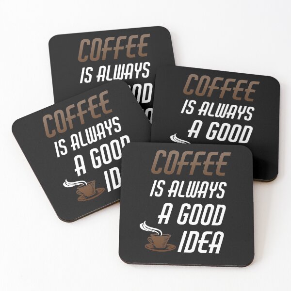 Item preview, Coffee Is Always a Good Idea Caffeine Lover Gift designed and sold by FP-POD.